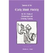 Journal Of The Early Book Society For The Study Of Manuscripts And Printing History