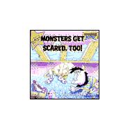 Monsters Get Scared Too!