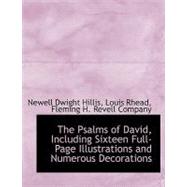 The Psalms of David, Including Sixteen Full-Page Illustrations and Numerous Decorations