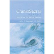 CranioSacral Therapy: Touchstone for Natural Healing Touchstone for Natural Healing