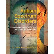 Autism Spectrum Disorders Foundations, Characteristics, and Effective Strategies, Pearson eText with Loose-Leaf Version -- Access Card Package