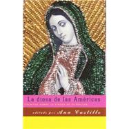 La diosa de las Américas / Godess of the Americas Escritos sobre la Virgen de Guadalupe