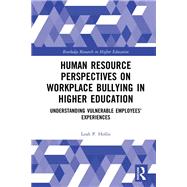 Human Resource Perspectives on Workplace Bullying in Higher Education