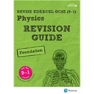 Revise Edexcel GCSE (9-1) Physics Foundation Revision Guide