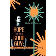 Hope for the Good Guy: Trials and Tribulations of Dating