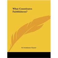 What Constitutes Faithfulness?