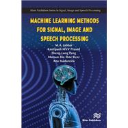 Machine Learning Methods for Signal, Image and Speech Processing