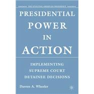 Presidential Power in Action Implementing Supreme Court Detainee Decisions
