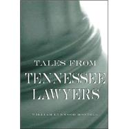 Tales from Tennessee Lawyers