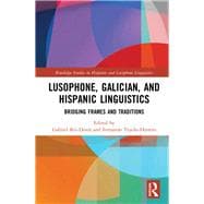 Lusophone, Galician, and Hispanic Linguistics: Bridging Frames and Traditions