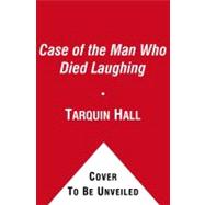 Case of the Man Who Died Laughing : From the Files of Vish Puri, Most Private Investigator