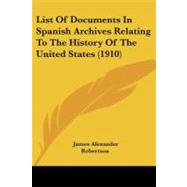 List of Documents in Spanish Archives Relating to the History of the United States