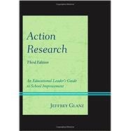 Action Research: An Educational Leader's Guide to School Improvement