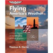 Flying America's Weather A Pilot's Tour of Our Nation's Weather Regions