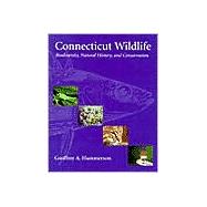 Connecticut Wildlife: Biodiversity, Natural History, and Conservation