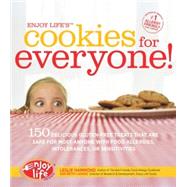 Enjoy Life's Cookies for Everyone! 150 Delicious Gluten-Free Treats that are Safe for Most Anyone with Food Allergies, Intolerances, and Sensitivities