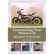 Customizing Your Motorcycle Shed-Built to Show Bike