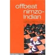 Offbeat Nimzo-Indian A Selection of Aggressive Anti-Nimzo Lines Including 4 a3, 4 f3 and 4 Bg5