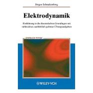 Elektrodynamik Einführung in die theoretischen Grundlagen mit zalreichen, ausführlich gelösten Übungsaufgaben