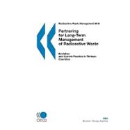 Partnering For Long-Term Management Of Radioactive Waste Evolution And Current Practice In Thirteen Countries Radioactive Waste Management