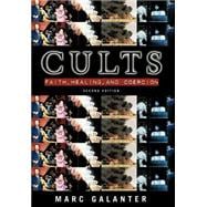 Cults Faith, Healing and Coercion