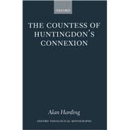 The Countess of Huntingdon's Connexion A Sect in Action in Eighteenth-Century England