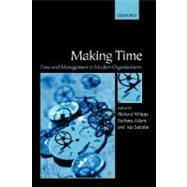 Making Time Time and Management in Modern Organizations