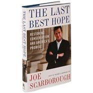 Last Best Hope : Restoring Conservatism and America's Promise