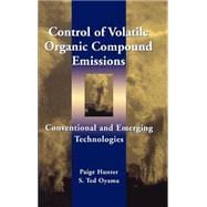 Control of Volatile Organic Compound Emissions Conventional and Emerging Technologies