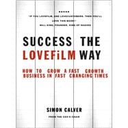 Success the LOVEFiLM Way How to Grow A Fast Growth Business in Fast Changing Times