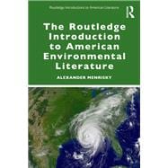 The Routledge Introduction to American Environmental Literature