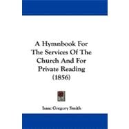A Hymnbook for the Services of the Church and for Private Reading