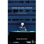 Theatre and Aural Attention