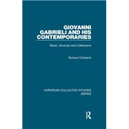 Giovanni Gabrieli and His Contemporaries: Music, Sources and Collections