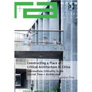 Constructing a Place of Critical Architecture in China: Intermediate Criticality in the Journal Time + Architecture