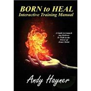 Born to Heal Interactive Training Manual