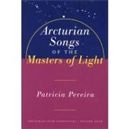 Arcturian Songs Of The Masters Of Light Arcturian Star Chronicles, Volume Four