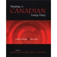 Readings in Canadian Foreign Policy Classic Debates and New Ideas