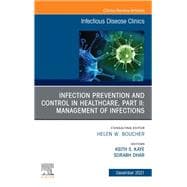 Infection Prevention and Control in Healthcare, Part II: Clinical Management of Infections, An Issue of Infectious Disease Clinics of North America, E-Book