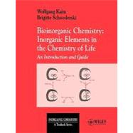 Bioinorganic Chemistry - Inorganic Elements in the Chemistry of Life : An Introduction and Guide