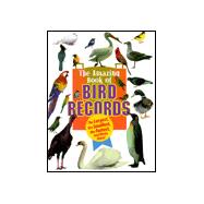 The Amazing Book of Bird Records