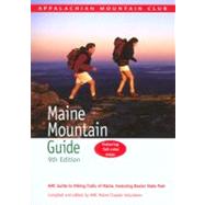 Maine Mountain Guide, 9th; AMC Guide to Hiking Trails of Maine, featuring Baxter State Park