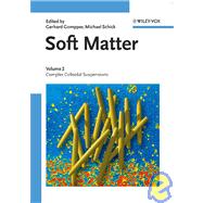 Soft Matter, Volume 2 Complex Colloidal Suspensions
