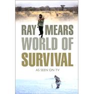 Ray Mears' World of Survival: As Seen on TV