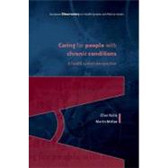 Caring for People with Chronic Conditions A Health System Perspective