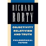 Objectivity, Relativism, and Truth Vol. 1 : Philosophical Papers