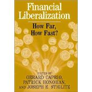 Financial Liberalization: How Far, How Fast?