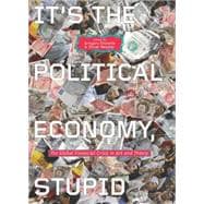 It's the Political Economy, Stupid The Global Financial Crisis in Art and Theory