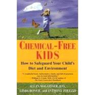 Chemical-Free Kids How to Safeguard Your Child's Diet and Environment
