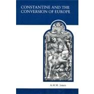 Constantine and the Conversion of Europe